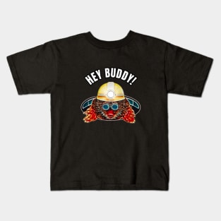 Mole Hey Buddy Funny Gift Kids T-Shirt